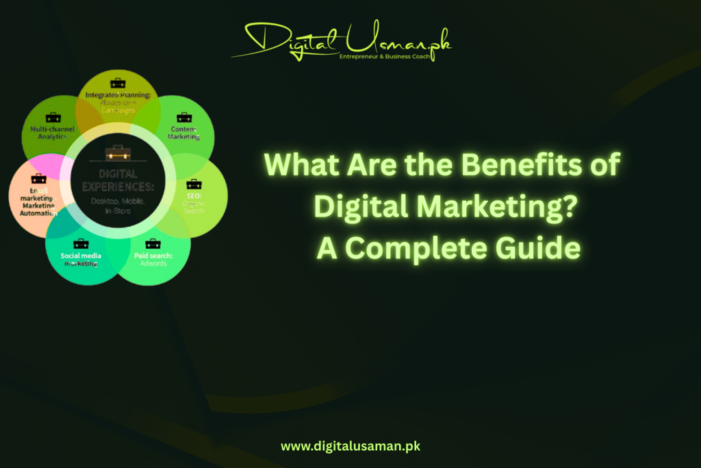 What Are the Benefits of Digital Marketing A Complete Guide