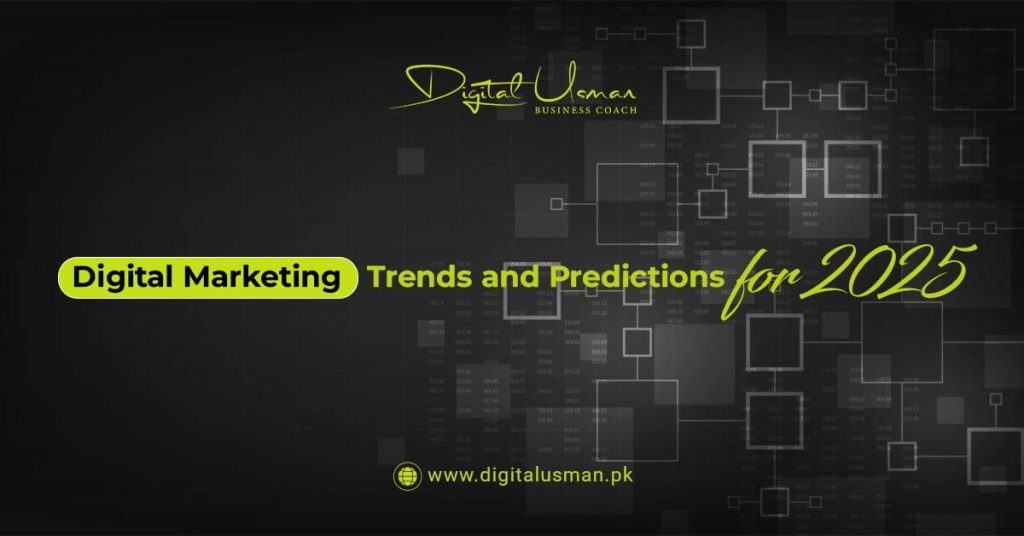 digital marketing trends and predications for 2025