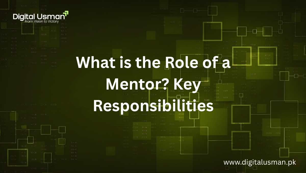 What is the Role of a Mentor Key Responsibilities